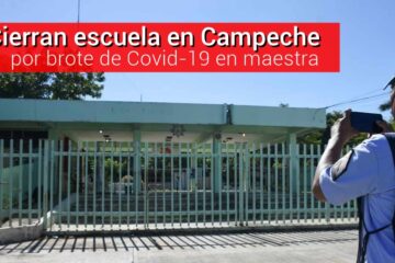 Primer caso de brote de Covid-19 en una primaria, tras la reapertura de escuelas en Campeche